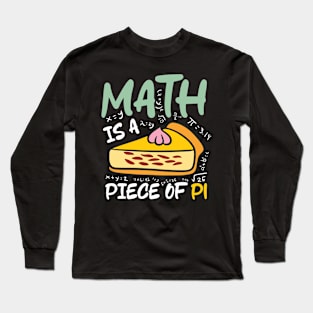 Math is a Piece of Pi Long Sleeve T-Shirt